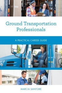 Ground Transportation Professionals A Practical Career Guide - Practical Career Guides
