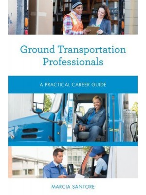 Ground Transportation Professionals A Practical Career Guide - Practical Career Guides