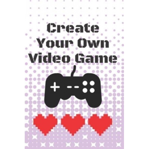 Create Your Own Video Game
