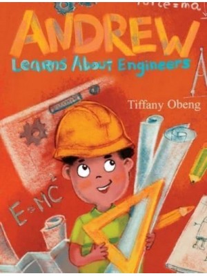 Andrew Learns about Engineers: Career Book for Kids (STEM Children's Book)