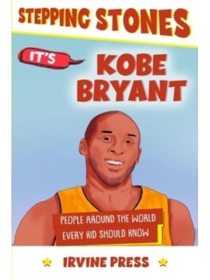 It's Kobe Bryant : (People Around the World Every Kid Should Know)