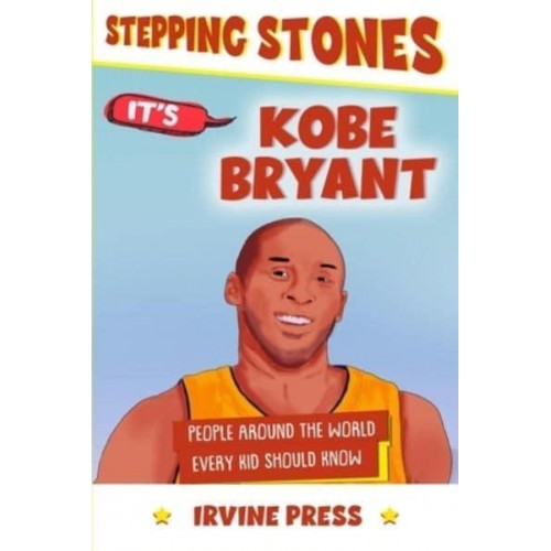 It's Kobe Bryant : (People Around the World Every Kid Should Know)