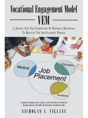 Vocational Engagement Model : A Journey Into the Intersection of Different Disciplines to Reinvent the Job Placement Process