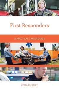 First Responders A Practical Career Guide - Practical Career Guides