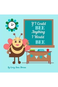 If I Could Bee Anything I Would Bee