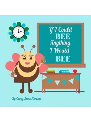 If I Could Bee Anything I Would Bee