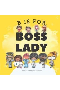 B is for Boss Lady