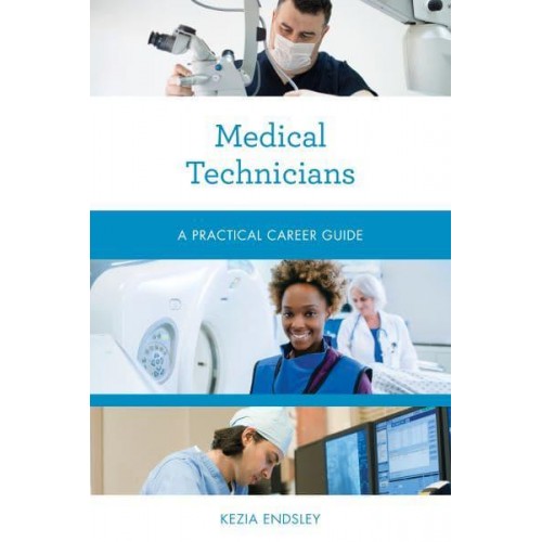 Medical Technicians A Practical Career Guide - Practical Career Guides