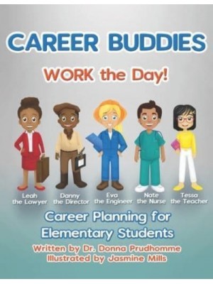 Career Buddies Work the Day!: Career Planning for Elementary Students