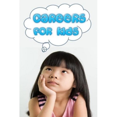 Careers for Kids: Jobs that children dream about - Live and Learn