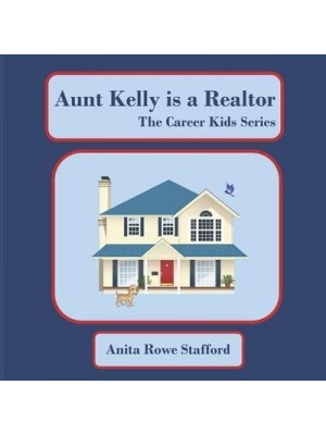 Aunt Kelly is a Realtor - The Career Kids