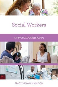 Social Workers A Practical Career Guide - Practical Career Guides