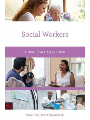 Social Workers A Practical Career Guide - Practical Career Guides