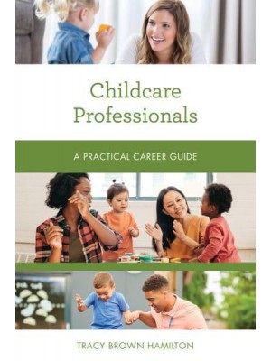 Childcare Professionals A Practical Career Guide - Practical Career Guides
