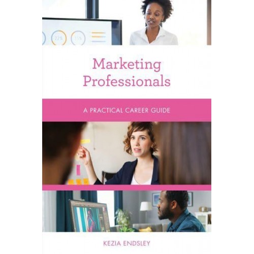 Marketing Professionals A Practical Career Guide - Practical Career Guides