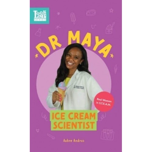 Dr. Maya, Ice Cream Scientist: Real Women in STEAM - Look Up