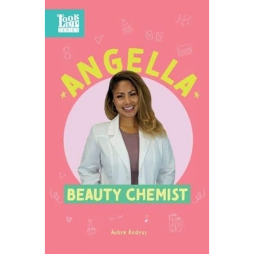 Angella, Beauty Chemist: Real Women in STEAM - Look Up