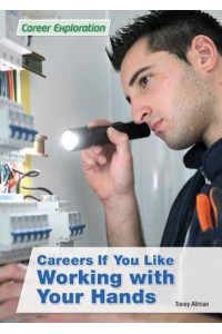 Careers If You Like Working With Your Hands - Career Exploration Series