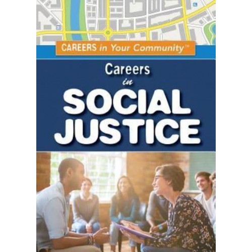 Careers in Social Justice - Careers in Your Community