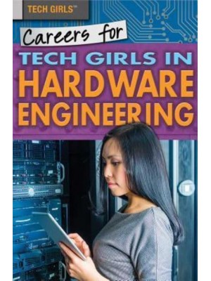 Careers for Tech Girls in Hardware Engineering - Tech Girls