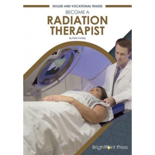 Become a Radiation Therapist - Skilled and Vocational Trades