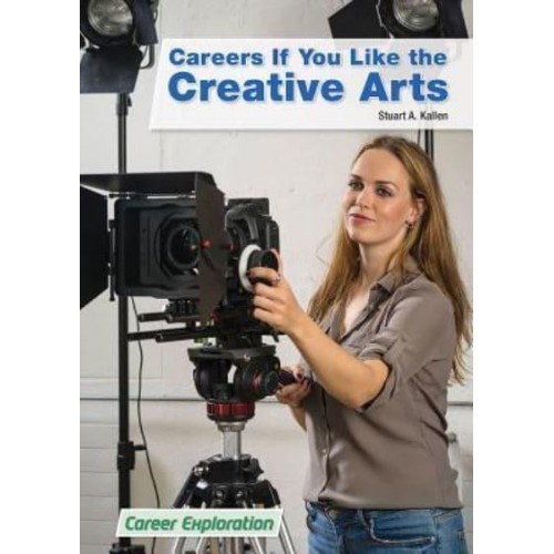 Careers If You Like the Creative Arts - Career Exploration