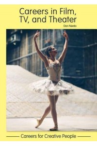 Careers in Film, TV, and Theater - Careers for Creative People Series