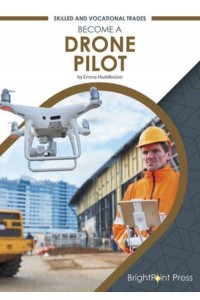 Become a Drone Pilot - Skilled and Vocational Trades