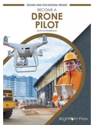 Become a Drone Pilot - Skilled and Vocational Trades