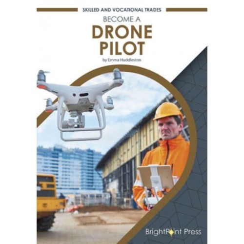 Become a Drone Pilot - Skilled and Vocational Trades