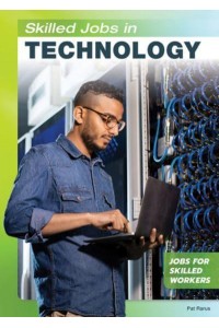Skilled Jobs in Technology - Jobs for Skilled Workers