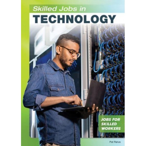 Skilled Jobs in Technology - Jobs for Skilled Workers
