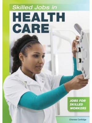 Skilled Jobs in Health Care - Jobs for Skilled Workers