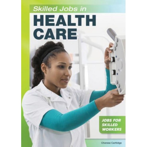 Skilled Jobs in Health Care - Jobs for Skilled Workers