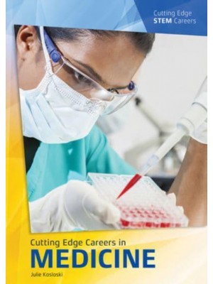 Cutting Edge Careers in Medicine - Cutting Edge STEM Careers