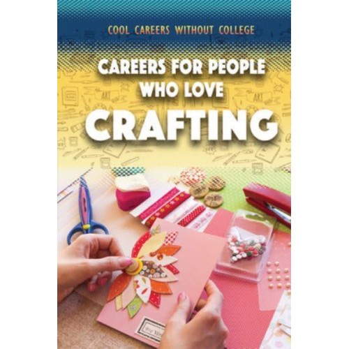 Careers for People Who Love Crafting - Cool Careers Without College