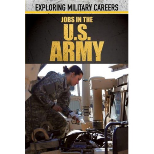 Jobs in the U.S. Army - Exploring Military Careers