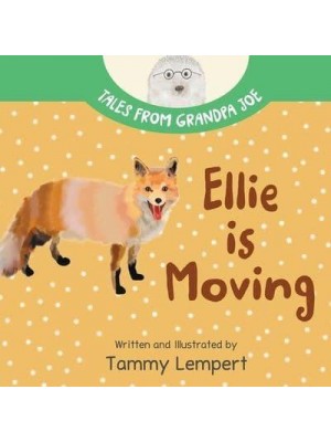 Ellie Is Moving A Book to Help Children With Emotions and Feelings About Moving - Tales from Grandpa Joe