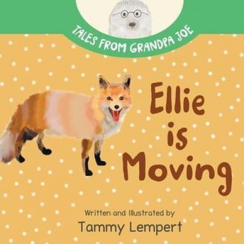 Ellie Is Moving A Book to Help Children With Emotions and Feelings About Moving - Tales from Grandpa Joe