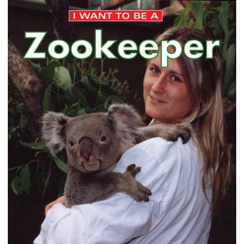 I Want to Be a Zookeeper - I Want to Be