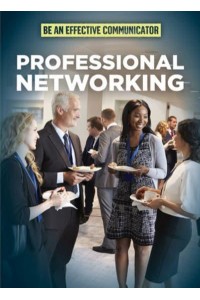 Professional Networking - Be an Effective Communicator