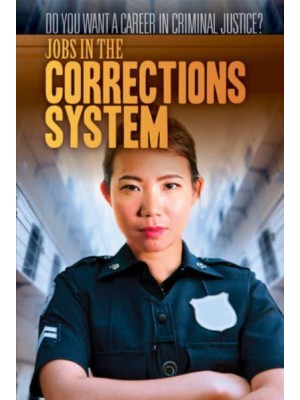 Jobs in the Corrections System - Do You Want a Career in Criminal Justice?
