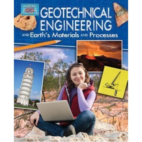 Geotechnical Engineering and Earth's Materials and Processes - Engineering in Action