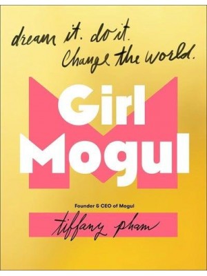 Girl Mogul Dream It, Do It, Change the World