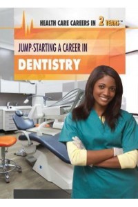 Jump-Starting a Career in Dentistry - Health Care Careers in 2 Years