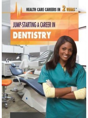 Jump-Starting a Career in Dentistry - Health Care Careers in 2 Years