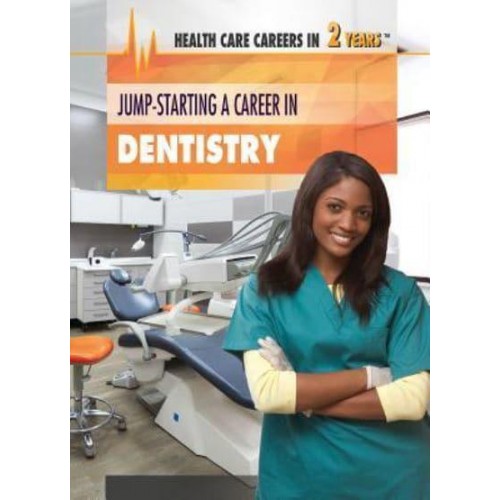 Jump-Starting a Career in Dentistry - Health Care Careers in 2 Years