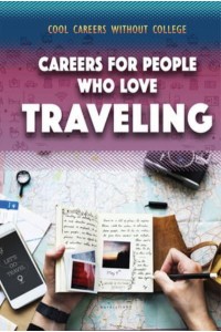 Careers for People Who Love Traveling - Cool Careers Without College