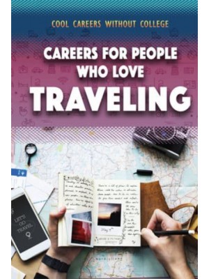 Careers for People Who Love Traveling - Cool Careers Without College