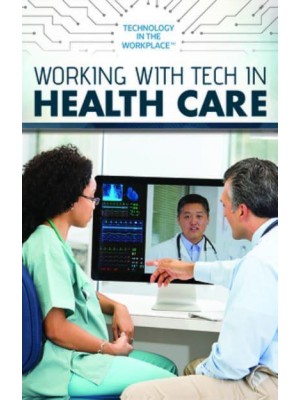 Working With Tech in Health Care - Technology in the Workplace
